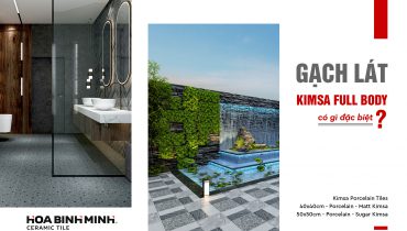 GẠCH KIMSA FULL BODY CÓ GÌ ĐẶC BIỆT?