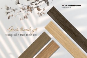 GẠCH THANH GỖ TRONG KIẾN TRÚC HIỆN ĐẠI – MANG THIÊN NHIÊN VÀO TỪNG GÓC NHỎ
