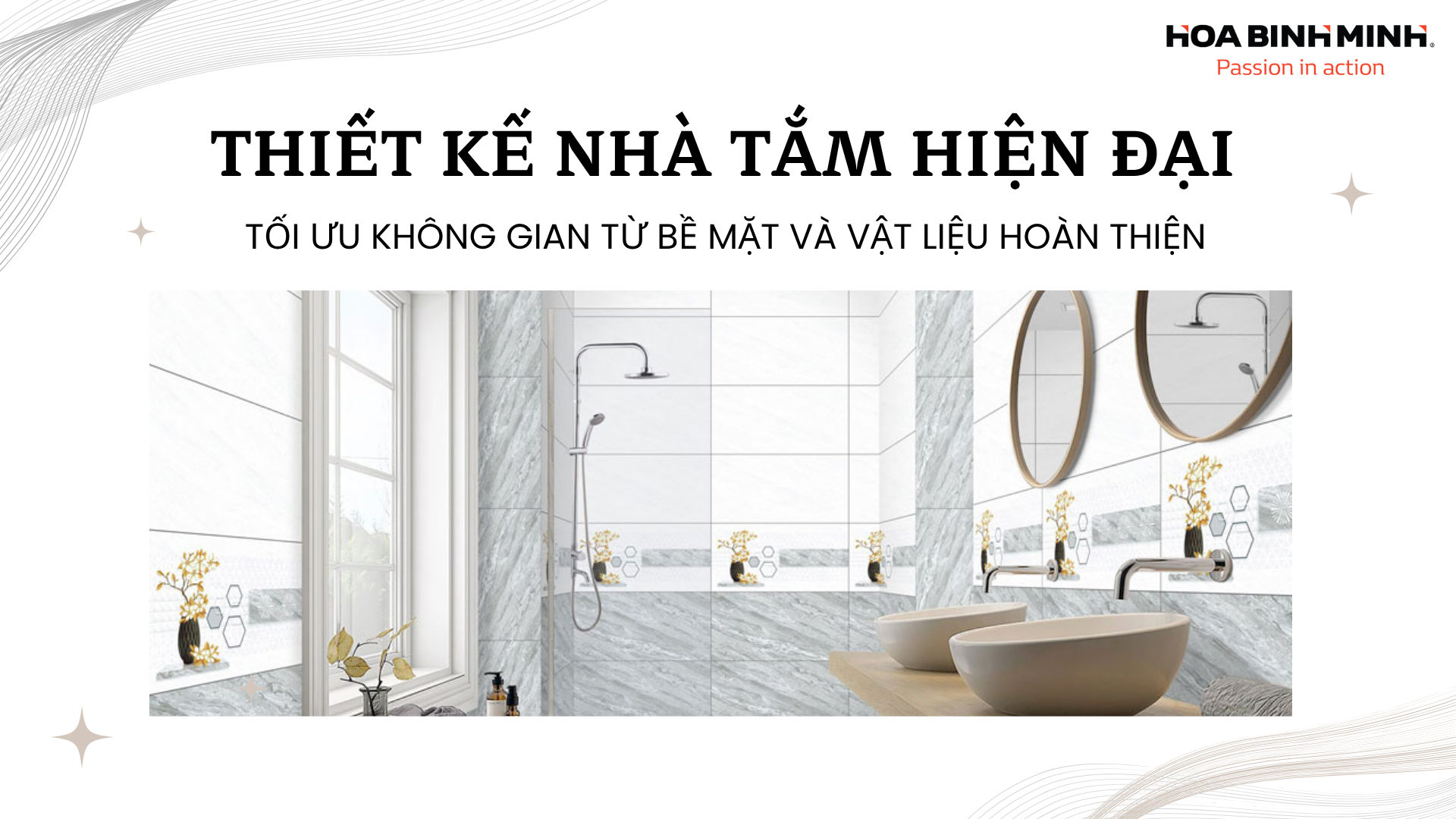 THIẾT KẾ NHÀ TẮM HIỆN ĐẠI – TỐI ƯU KHÔNG GIAN TỪ BỀ MẶT VÀ VẬT LIỆU HOÀN THIỆN