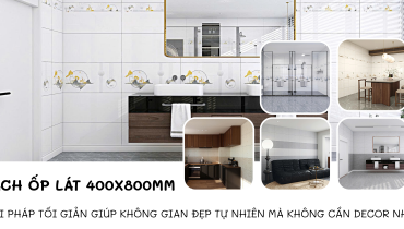 GẠCH ỐP LÁT 400X800MM – GIẢI PHÁP TỐI GIẢN GIÚP KHÔNG GIAN ĐẸP TỰ NHIÊN MÀ KHÔNG CẦN DECOR NHIỀU