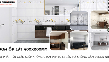 GẠCH ỐP LÁT 400X800MM – GIẢI PHÁP TỐI GIẢN GIÚP KHÔNG GIAN ĐẸP TỰ NHIÊN MÀ KHÔNG CẦN DECOR NHIỀU