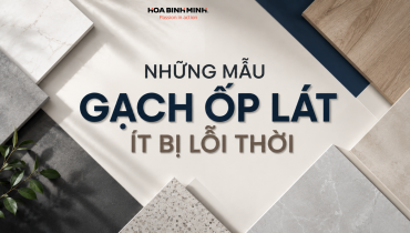 NHỮNG MẪU GẠCH ỐP LÁT ÍT BỊ LỖI THỜI – XU HƯỚNG CHỌN GẠCH BỀN ĐẸP THEO THỜI GIAN
