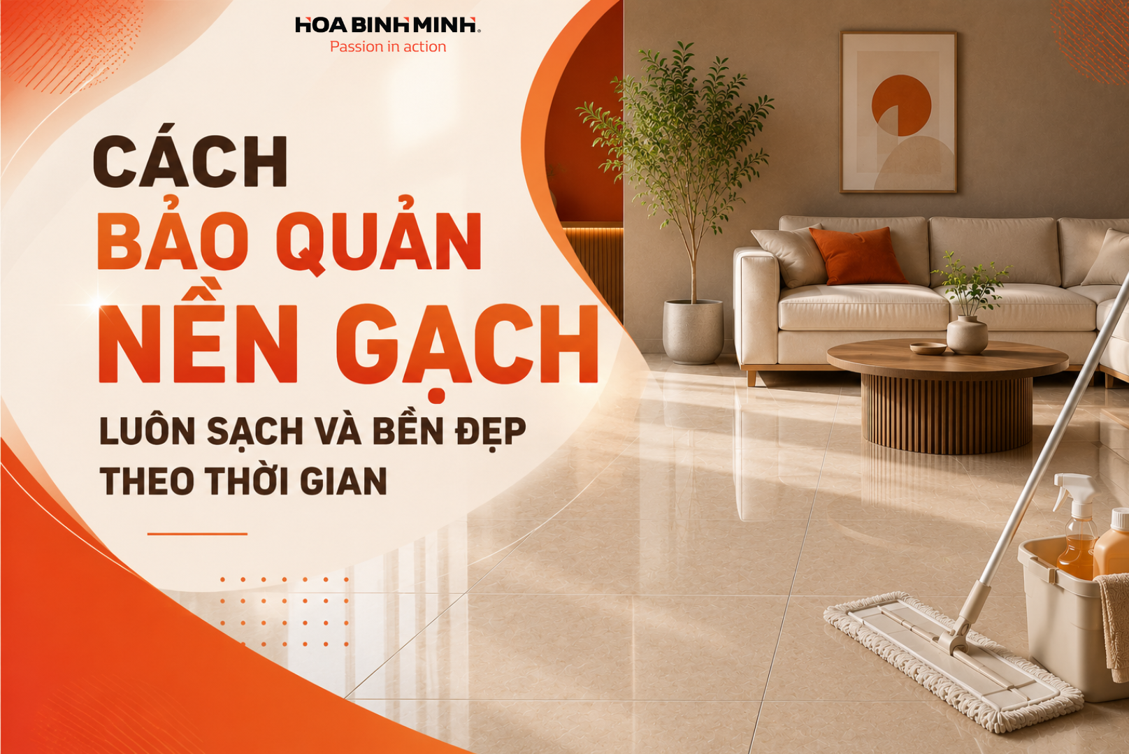 CÁCH BẢO QUẢN NỀN GẠCH LUÔN SẠCH VÀ BỀN ĐẸP THEO THỜI GIAN